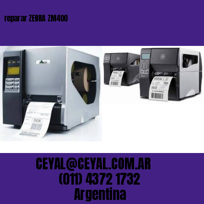 reparar ZEBRA ZM400