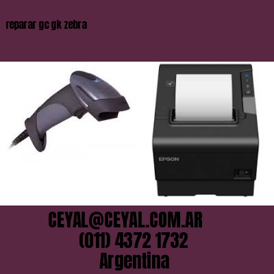 reparar gc gk zebra