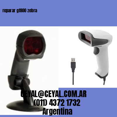 reparar gt800 zebra