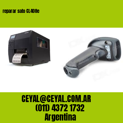 reparar sato CL408e