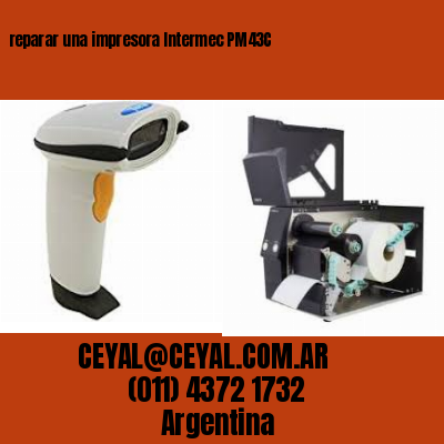 reparar una impresora Intermec PM43C