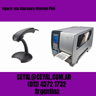 reparar una impresora Intermec PX6i