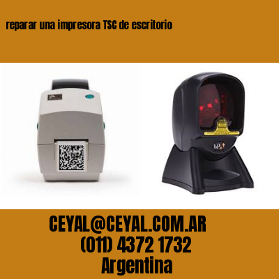 reparar una impresora TSC de escritorio