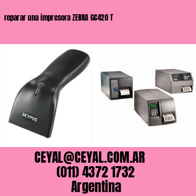 reparar una impresora ZEBRA GC420 T