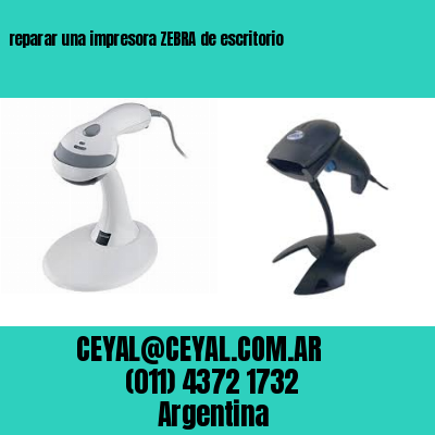 reparar una impresora ZEBRA de escritorio