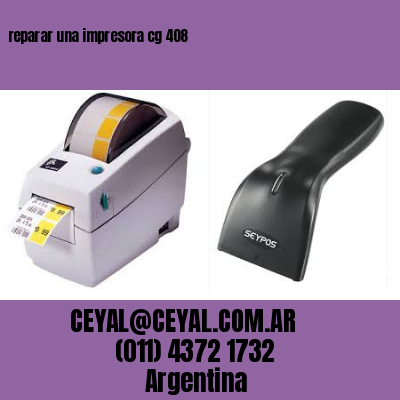 reparar una impresora cg 408