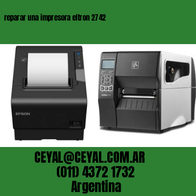 reparar una impresora eltron 2742