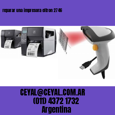 reparar una impresora eltron 2746