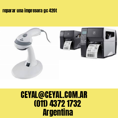 reparar una impresora gc 420t