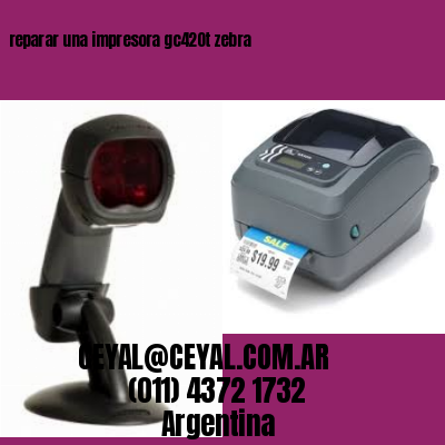 reparar una impresora gc420t zebra