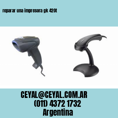 reparar una impresora gk 420t