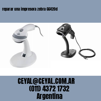 reparar una impresora zebra GC420d