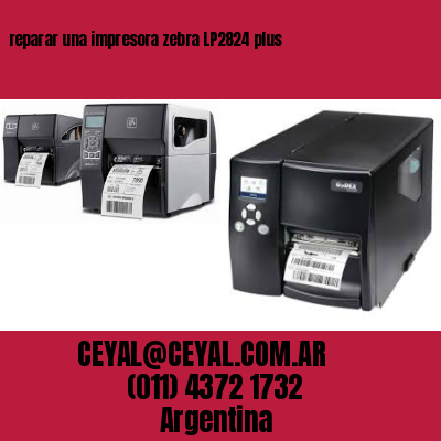 reparar una impresora zebra LP2824 plus