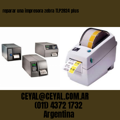 reparar una impresora zebra TLP2824 plus