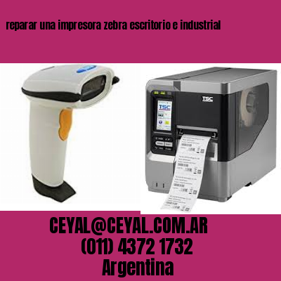 reparar una impresora zebra escritorio e industrial