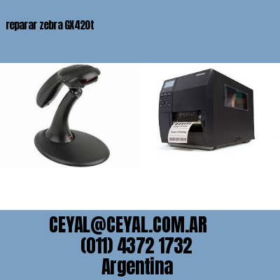 reparar zebra GX420t