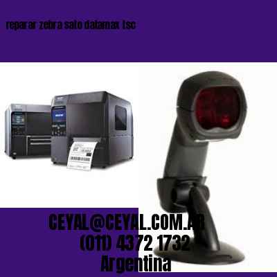 reparar zebra sato datamax tsc