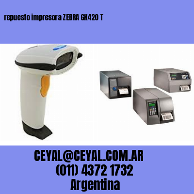 repuesto impresora ZEBRA GK420 T