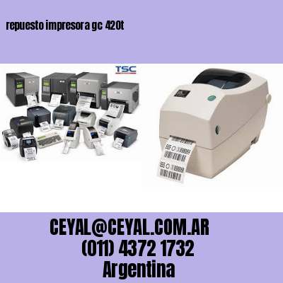 repuesto impresora gc 420t