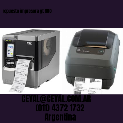 repuesto impresora gt 800