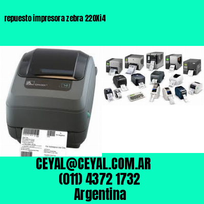 repuesto impresora zebra 220Xi4