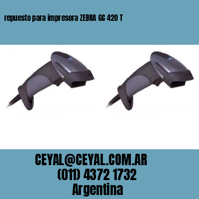 repuesto para impresora ZEBRA GC 420 T