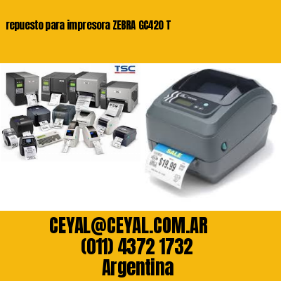 repuesto para impresora ZEBRA GC420 T