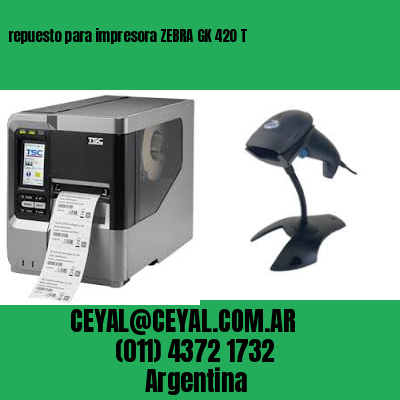 repuesto para impresora ZEBRA GK 420 T