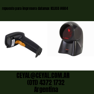 repuesto para impresora datamax ICLASS I4604