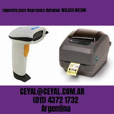 repuesto para impresora datamax WCLASS W6308