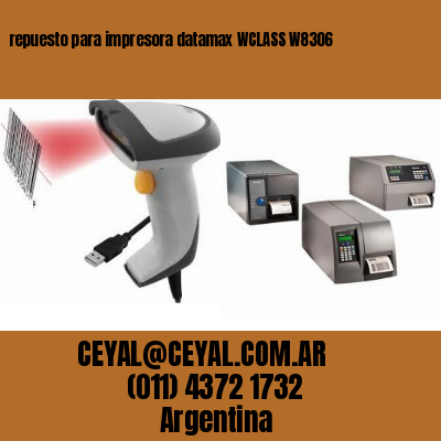 repuesto para impresora datamax WCLASS W8306