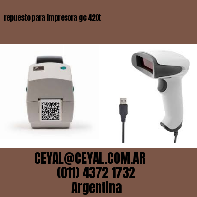 repuesto para impresora gc 420t
