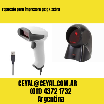 repuesto para impresora gc gk zebra