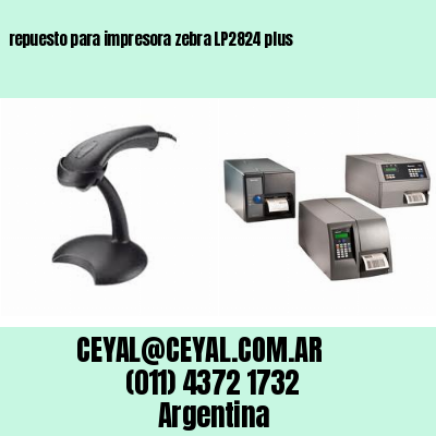 repuesto para impresora zebra LP2824 plus