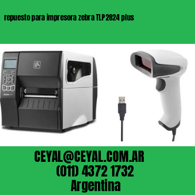 repuesto para impresora zebra TLP2824 plus