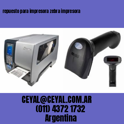 repuesto para impresora zebra impresora