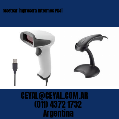 resetear impresora Intermec PX4i
