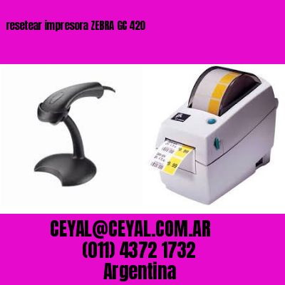 resetear impresora ZEBRA GC 420