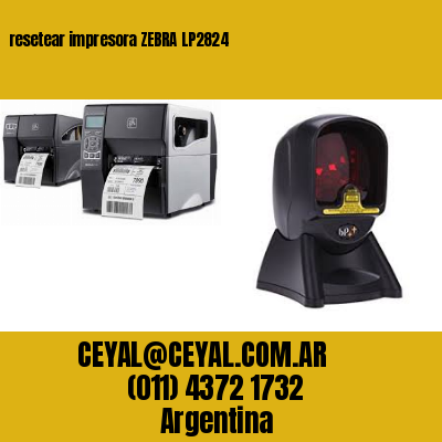 resetear impresora ZEBRA LP2824