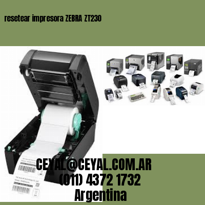 resetear impresora ZEBRA ZT230