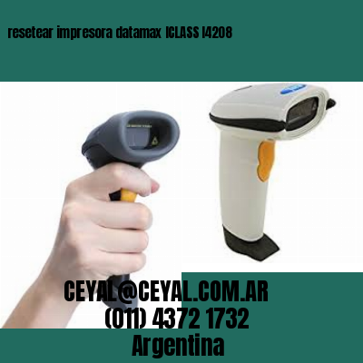 resetear impresora datamax ICLASS I4208