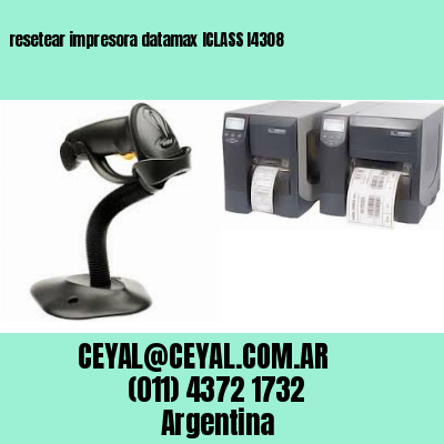 resetear impresora datamax ICLASS I4308