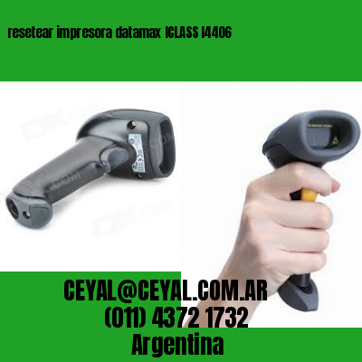 resetear impresora datamax ICLASS I4406