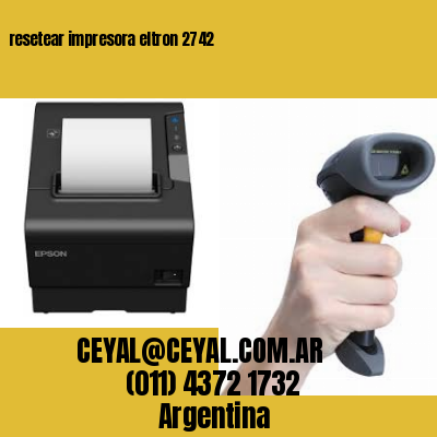 resetear impresora eltron 2742