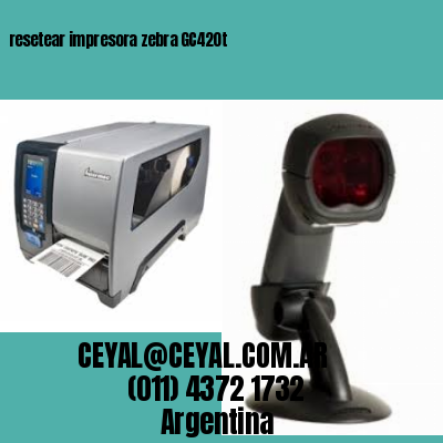 resetear impresora zebra GC420t