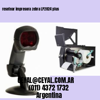 resetear impresora zebra LP2824 plus