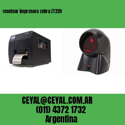 resetear impresora zebra ZT220