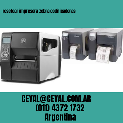resetear impresora zebra codificadoras