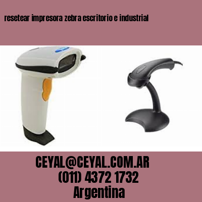 resetear impresora zebra escritorio e industrial