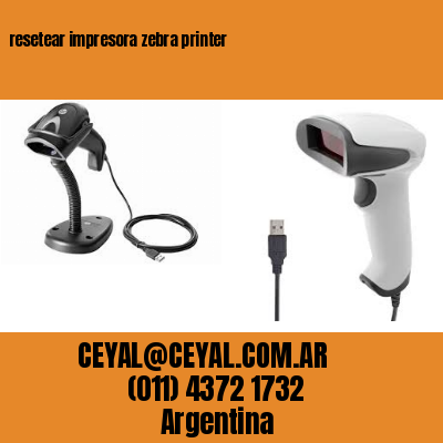 resetear impresora zebra printer
